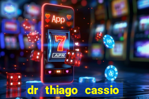 dr thiago cassio santos walmsley de lucena